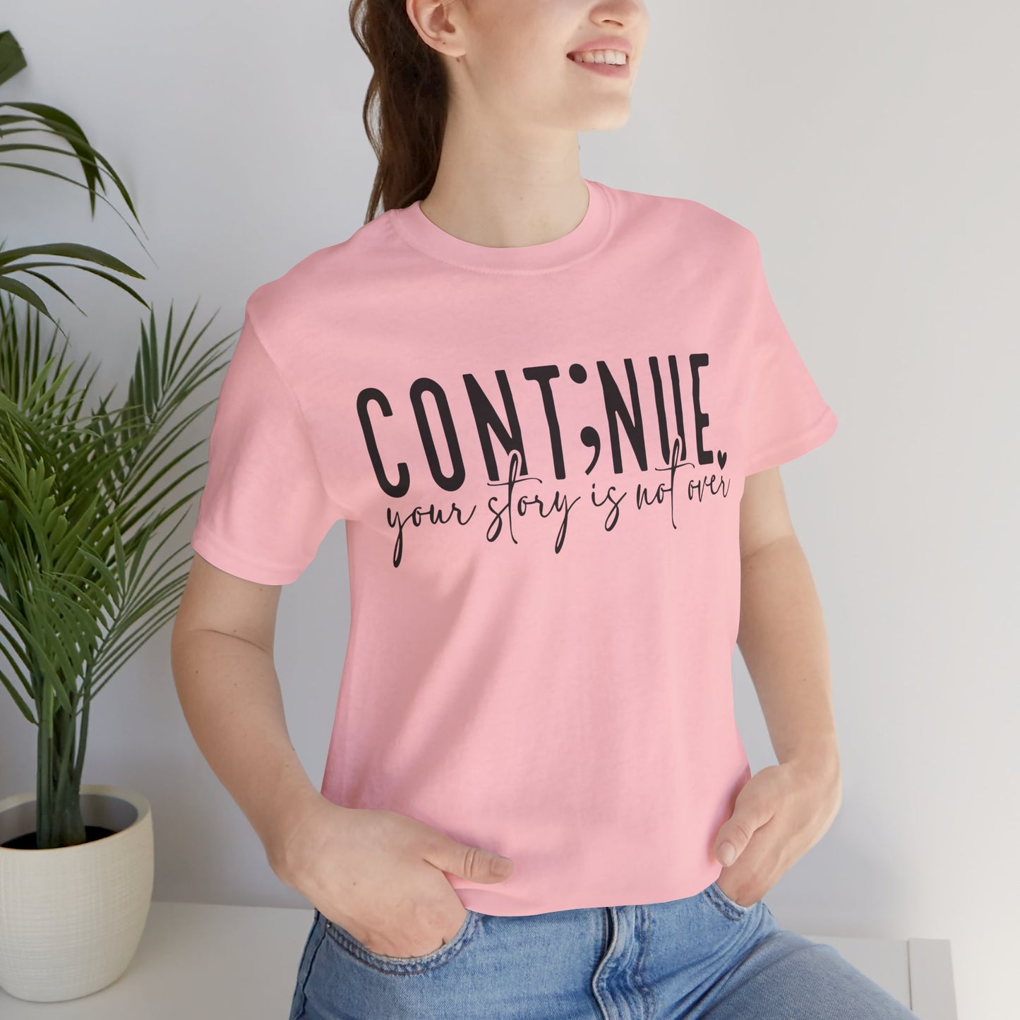 Cont;nue. Your Story is Not Over | Unisex Adult Short Sleeve Tee