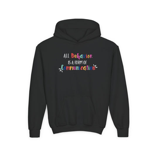All Behavior is a Form of Communication • Unisex Youth Hoodie