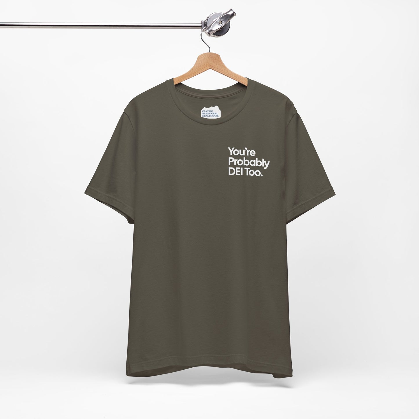 You're Probably DEI Too, Diversity Statement • Unisex Adult Short Sleeve Tee