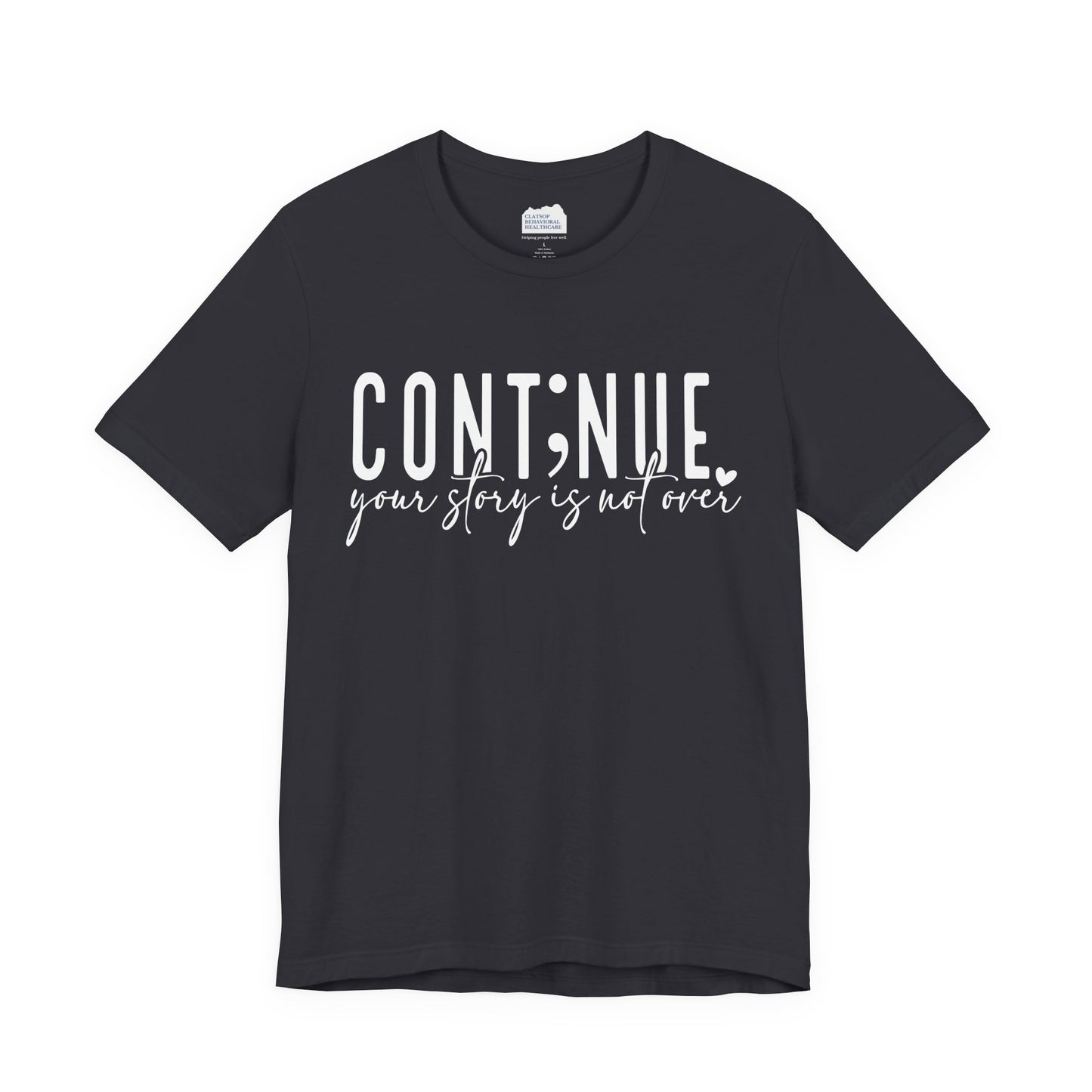 Cont;nue. Your Story is Not Over | Unisex Adult Short Sleeve Tee