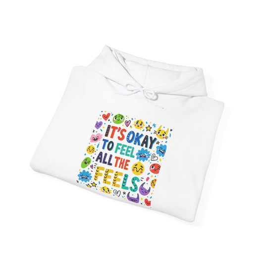 It’s Okay to Feel All the Feels • Unisex Adult Hoodie