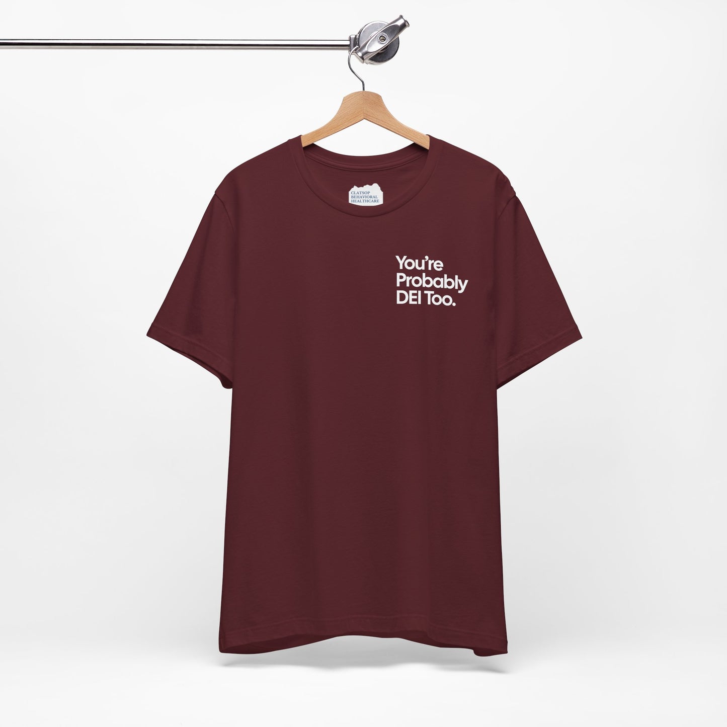 You're Probably DEI Too, Diversity Statement • Unisex Adult Short Sleeve Tee