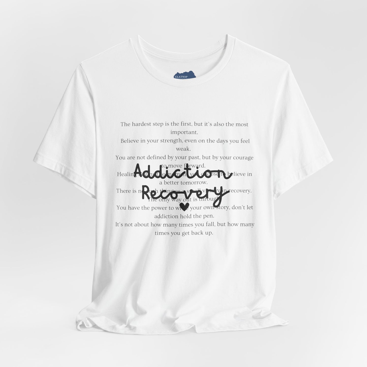 Addiction Recovery Inspirational Message Tee • Unisex Adult Short Sleeve T-Shirt