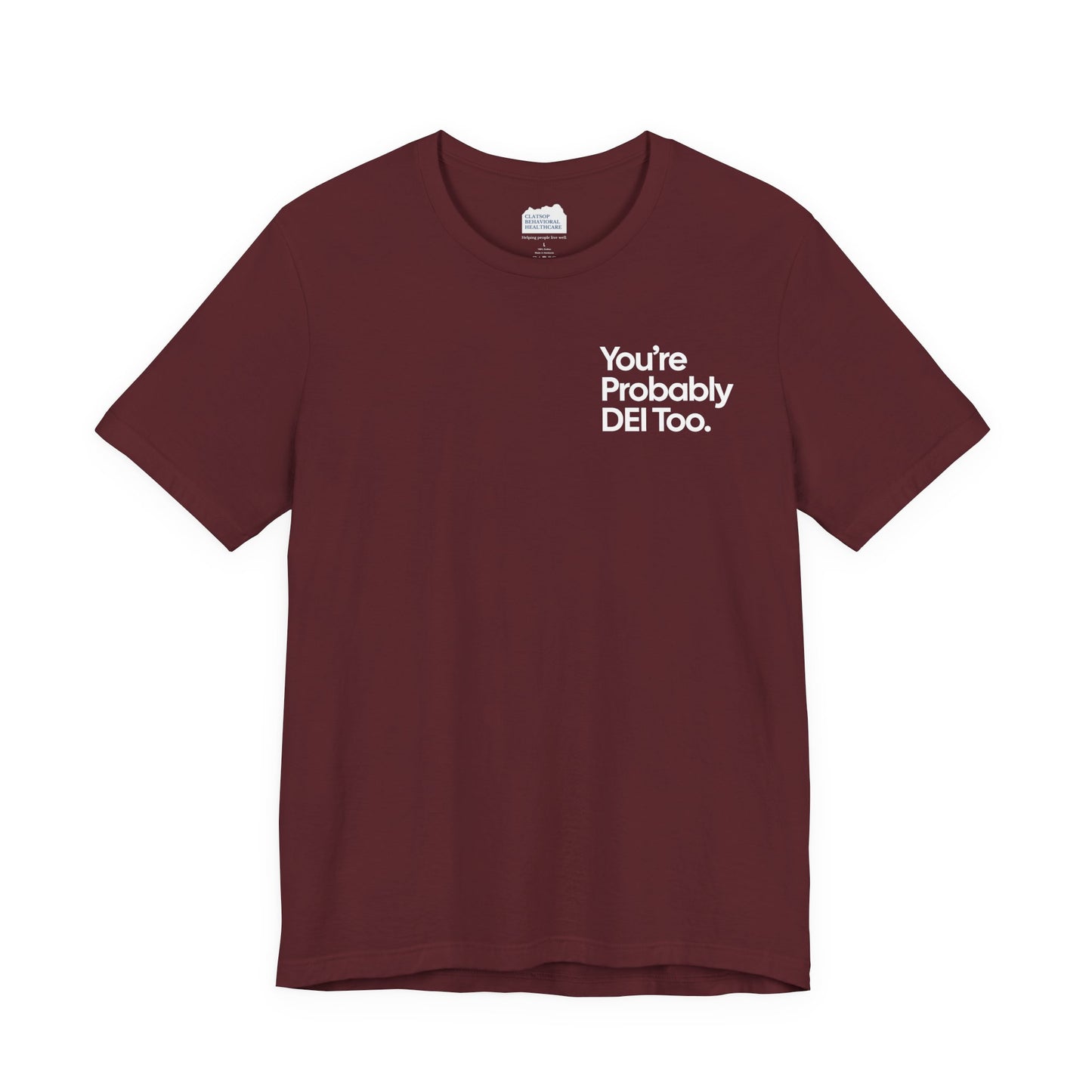 You're Probably DEI Too, Diversity Statement • Unisex Adult Short Sleeve Tee