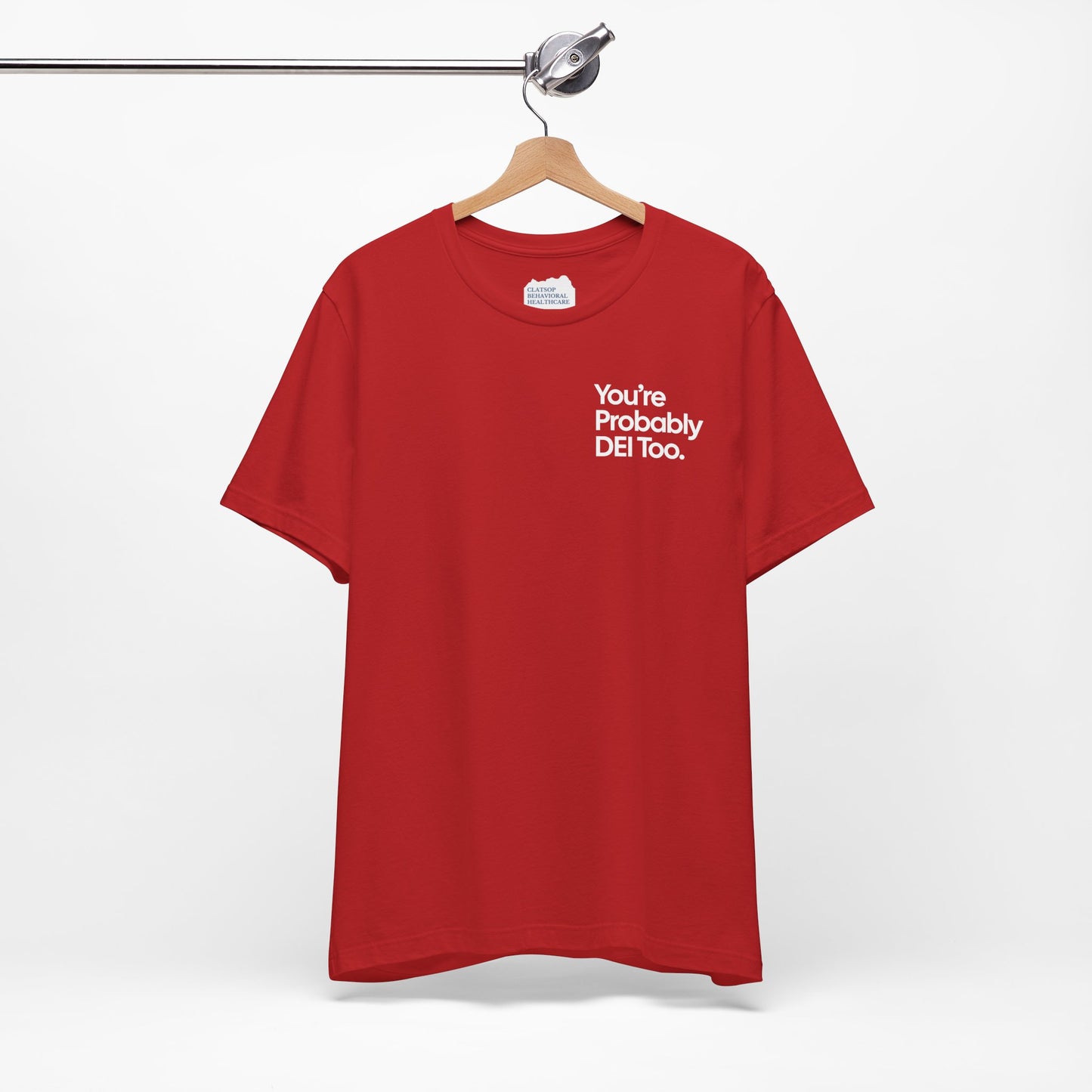You're Probably DEI Too, Diversity Statement • Unisex Adult Short Sleeve Tee