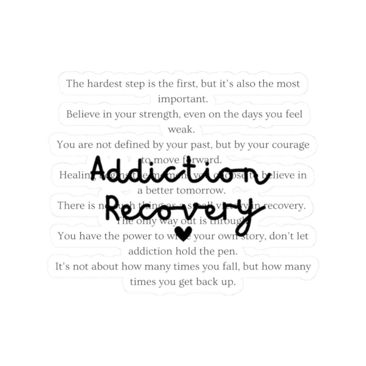 Addiction Recovery Inspirational Message Sticker • Kiss-Cut Sticker