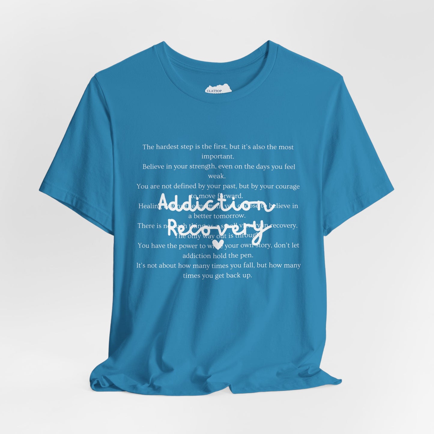 Addiction Recovery Inspirational Message Tee • Unisex Adult Short Sleeve T-Shirt