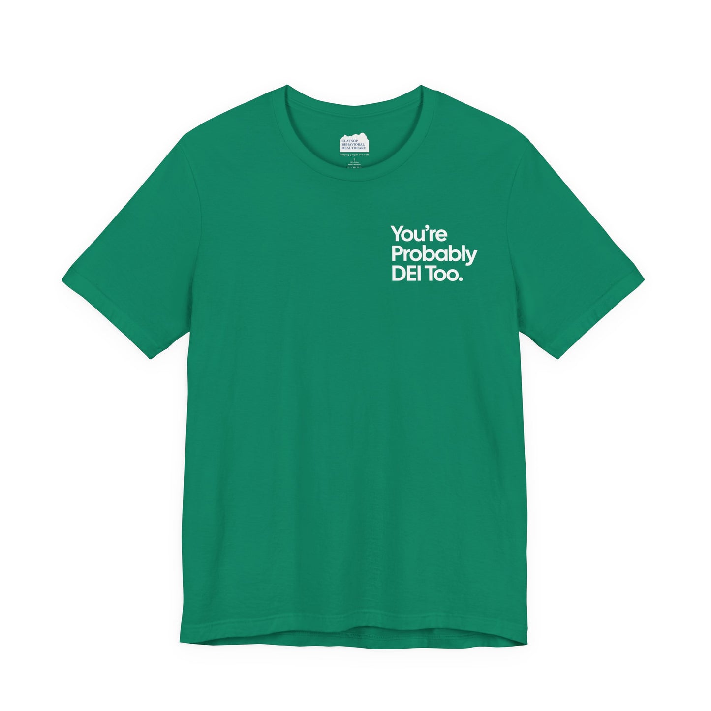 You're Probably DEI Too, Diversity Statement • Unisex Adult Short Sleeve Tee