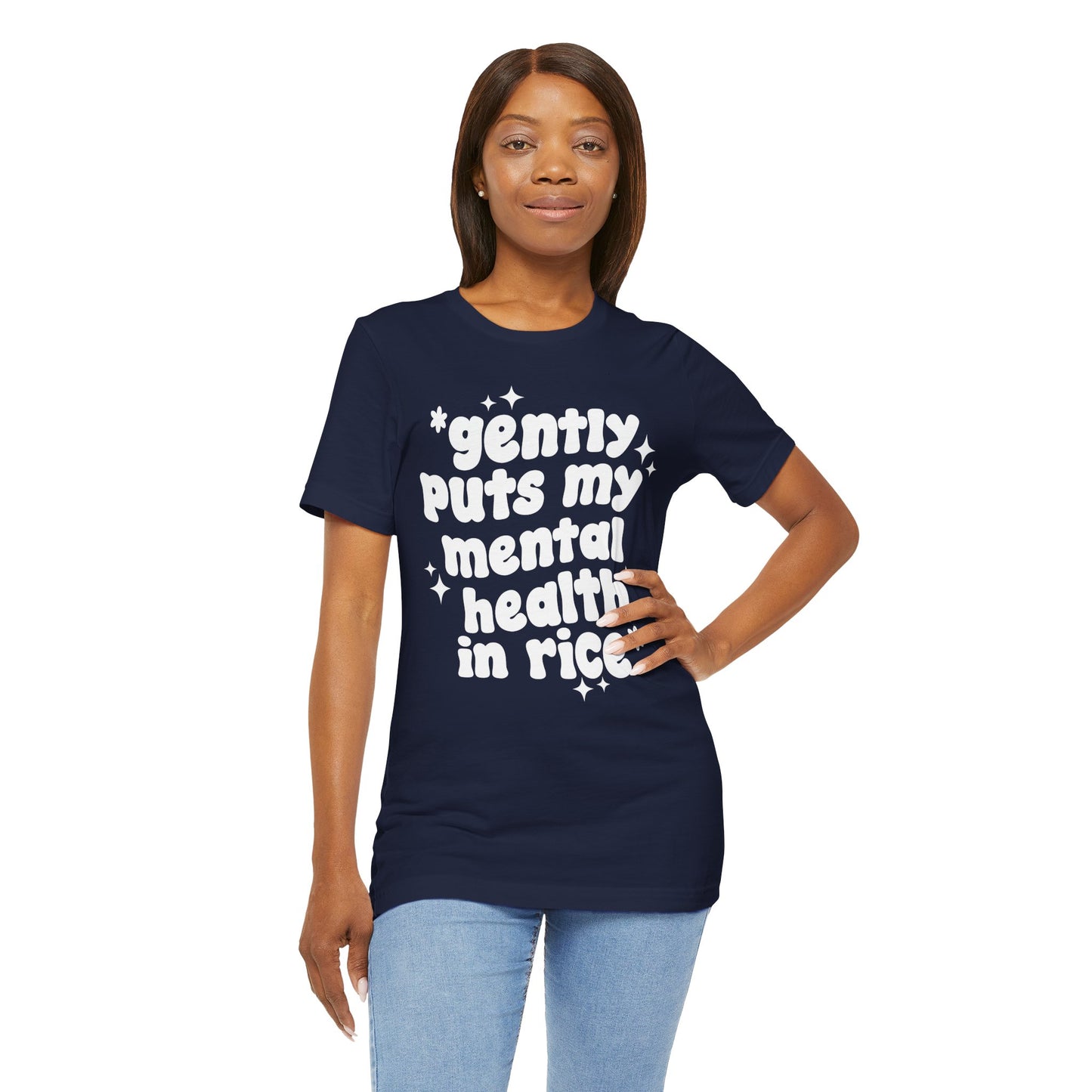 Gently Puts My Mental Health in Rice • Unisex Adult Short Sleeve Tee