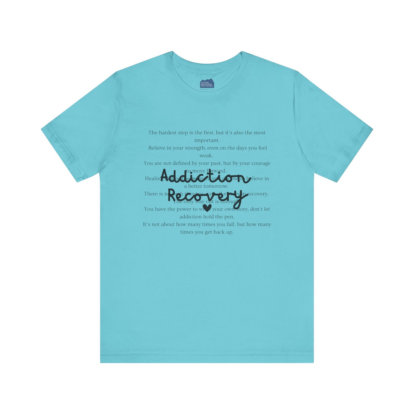Addiction Recovery Inspirational Message Tee • Unisex Adult Short Sleeve T-Shirt