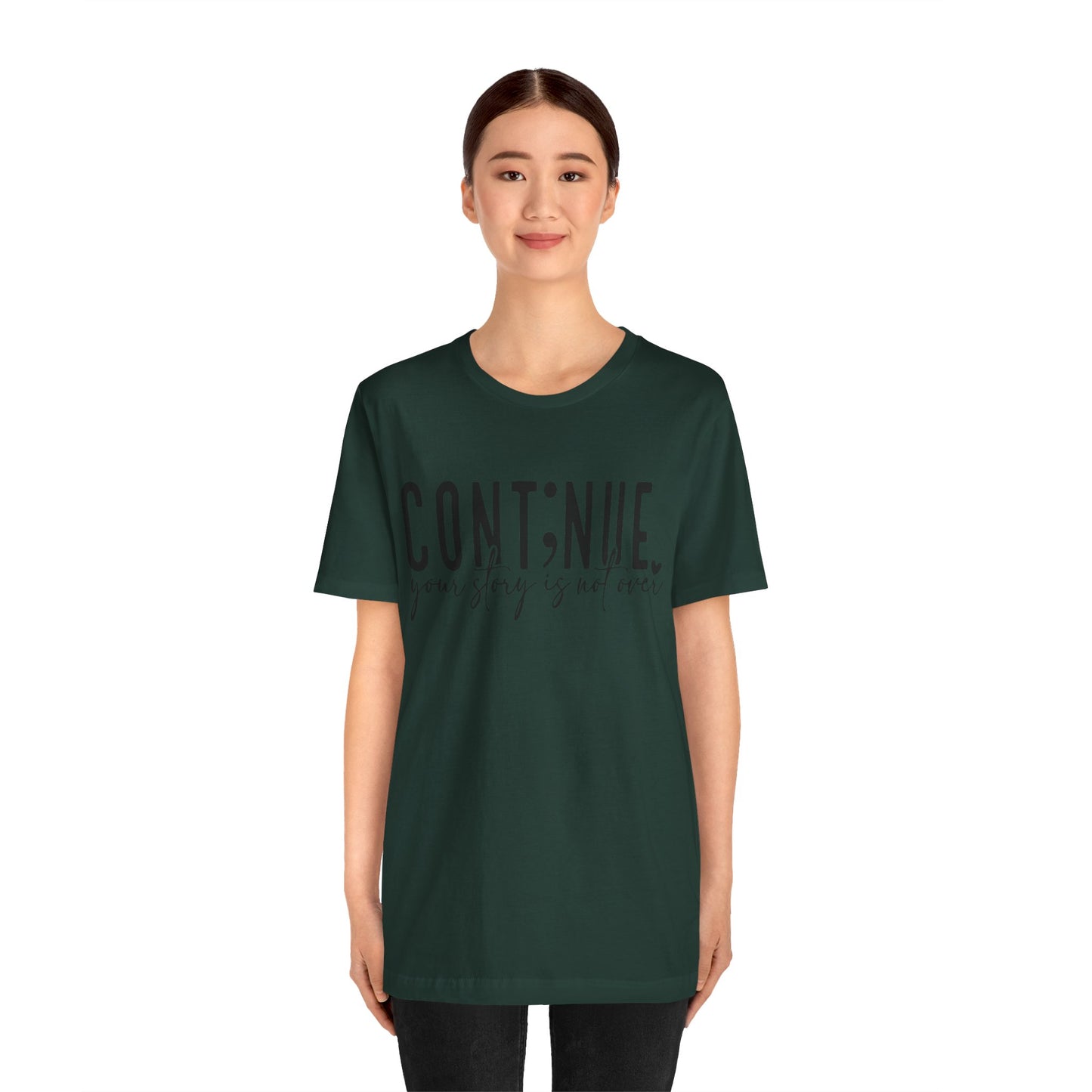 Cont;nue. Your Story is Not Over | Unisex Adult Short Sleeve Tee