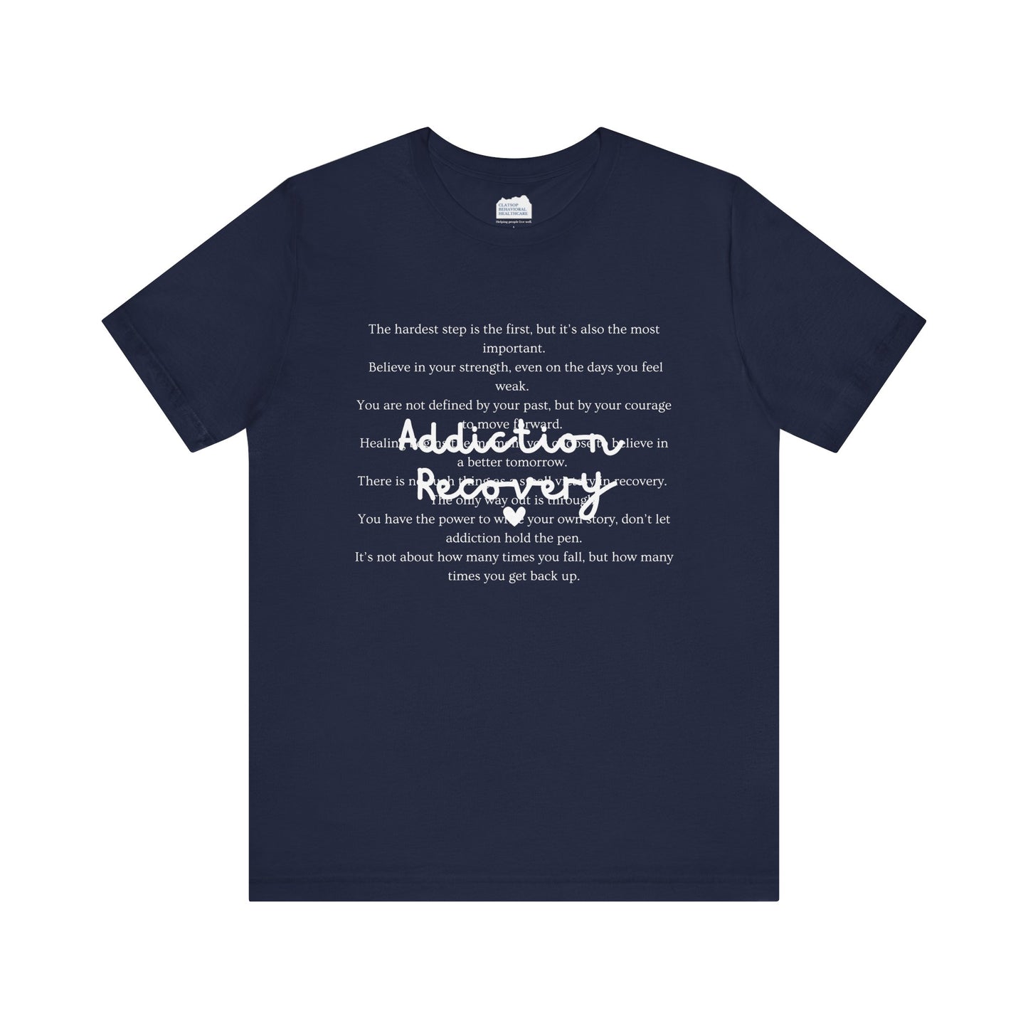 Addiction Recovery Inspirational Message Tee • Unisex Adult Short Sleeve T-Shirt