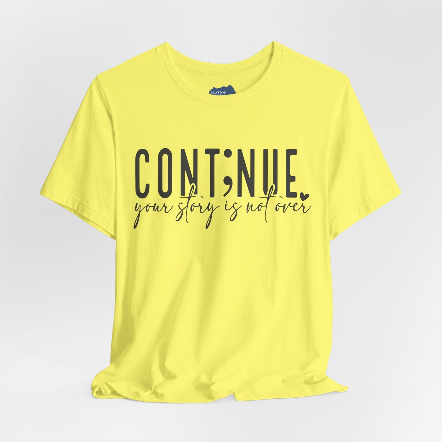 Cont;nue. Your Story is Not Over | Unisex Adult Short Sleeve Tee