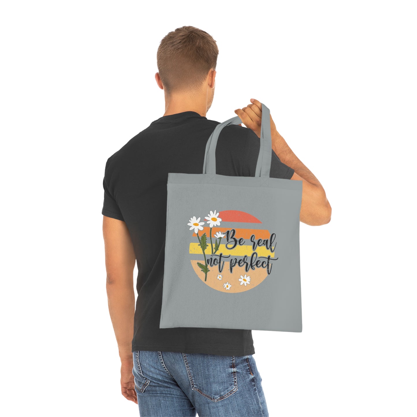Be Real, Not Perfect • Eco-Friendly Cotton Grocery Tote