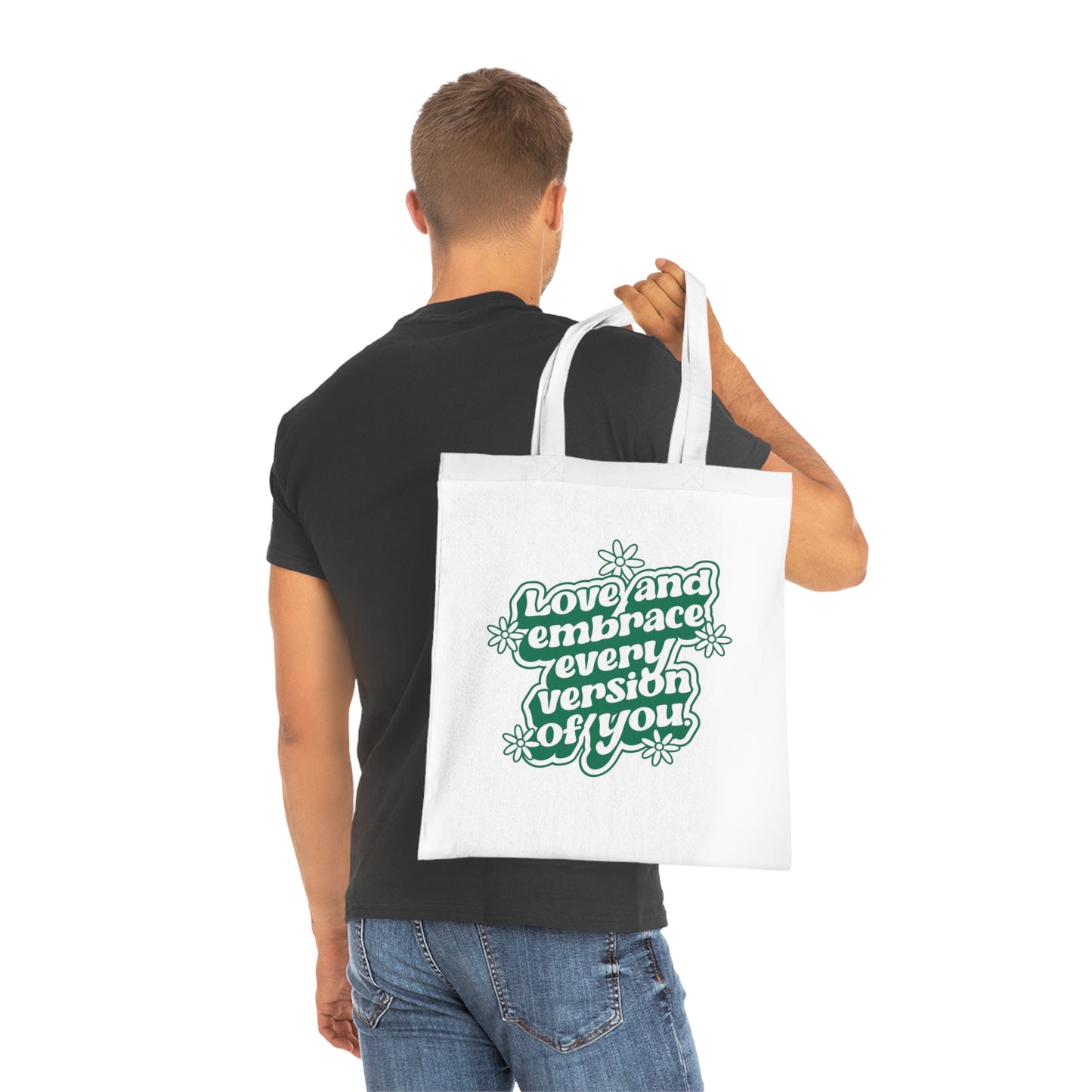 Love and Embrace Every Version of You • Eco-Friendly Cotton Grocery Tote