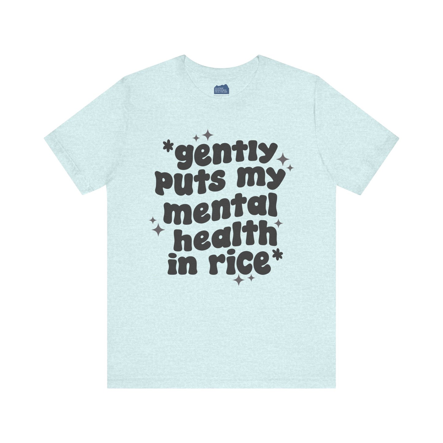 Gently Puts My Mental Health in Rice • Unisex Adult Short Sleeve Tee