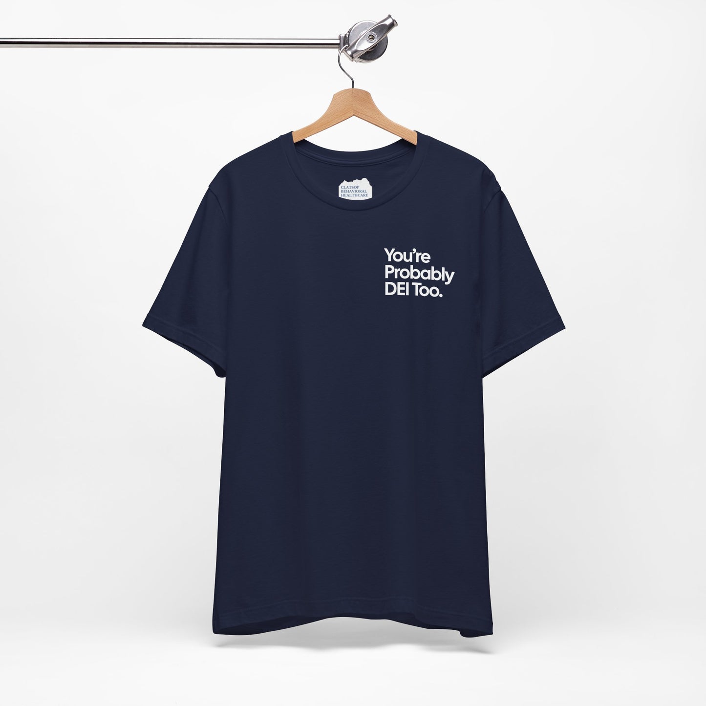 You're Probably DEI Too, Diversity Statement • Unisex Adult Short Sleeve Tee