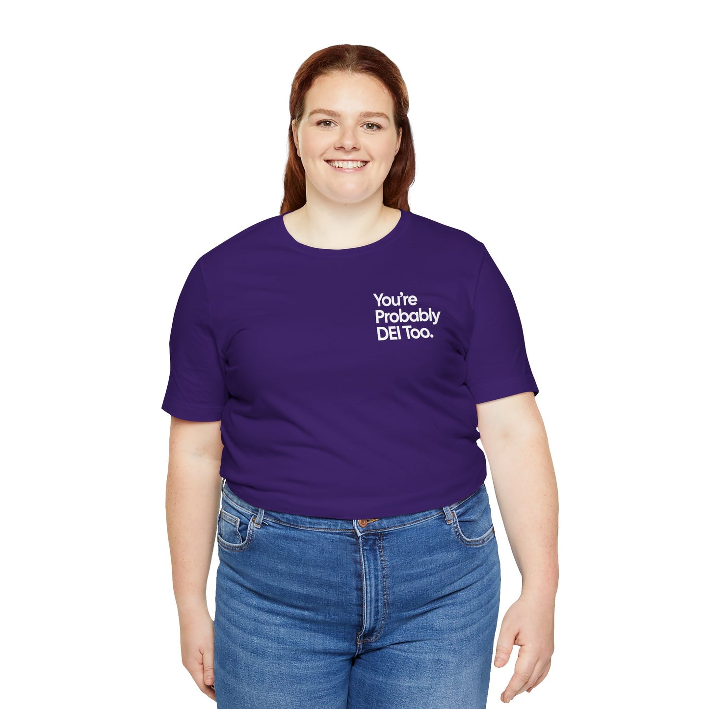 You're Probably DEI Too, Diversity Statement • Unisex Adult Short Sleeve Tee