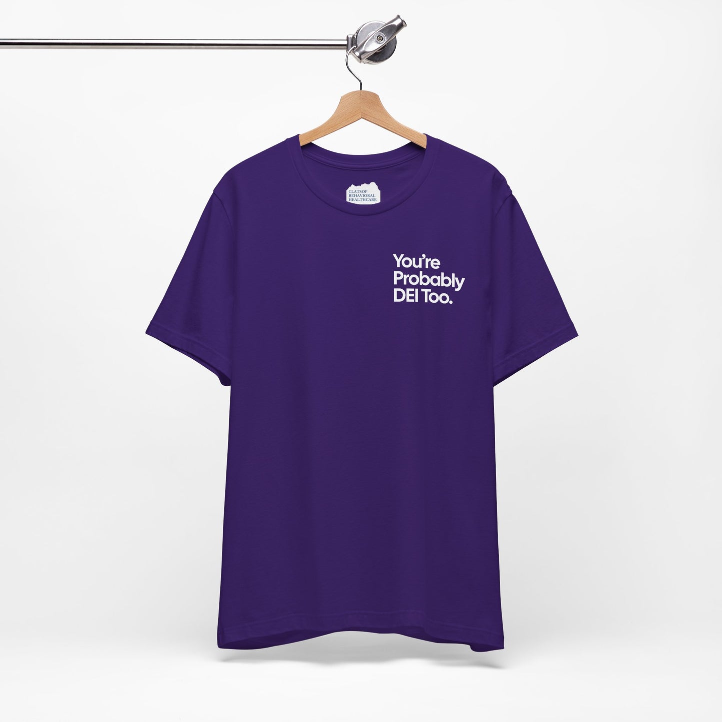 You're Probably DEI Too, Diversity Statement • Unisex Adult Short Sleeve Tee