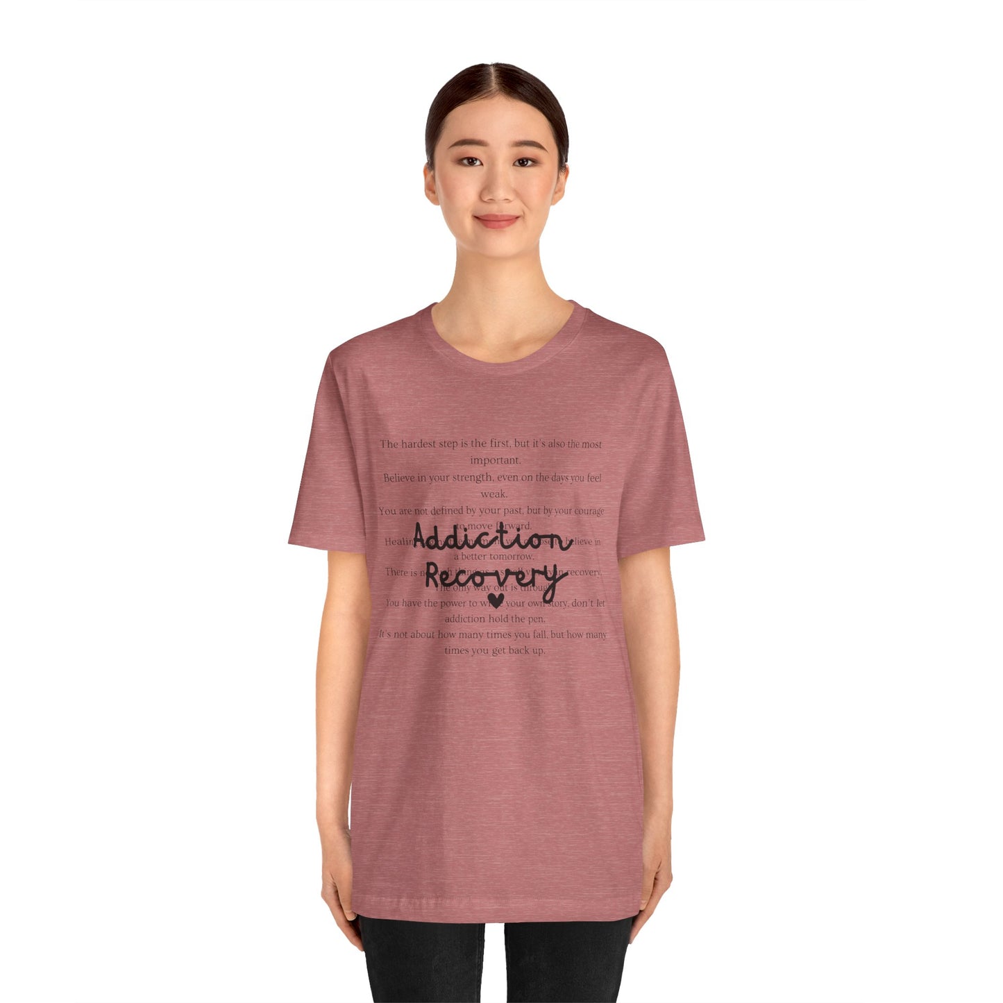 Addiction Recovery Inspirational Message Tee • Unisex Adult Short Sleeve T-Shirt