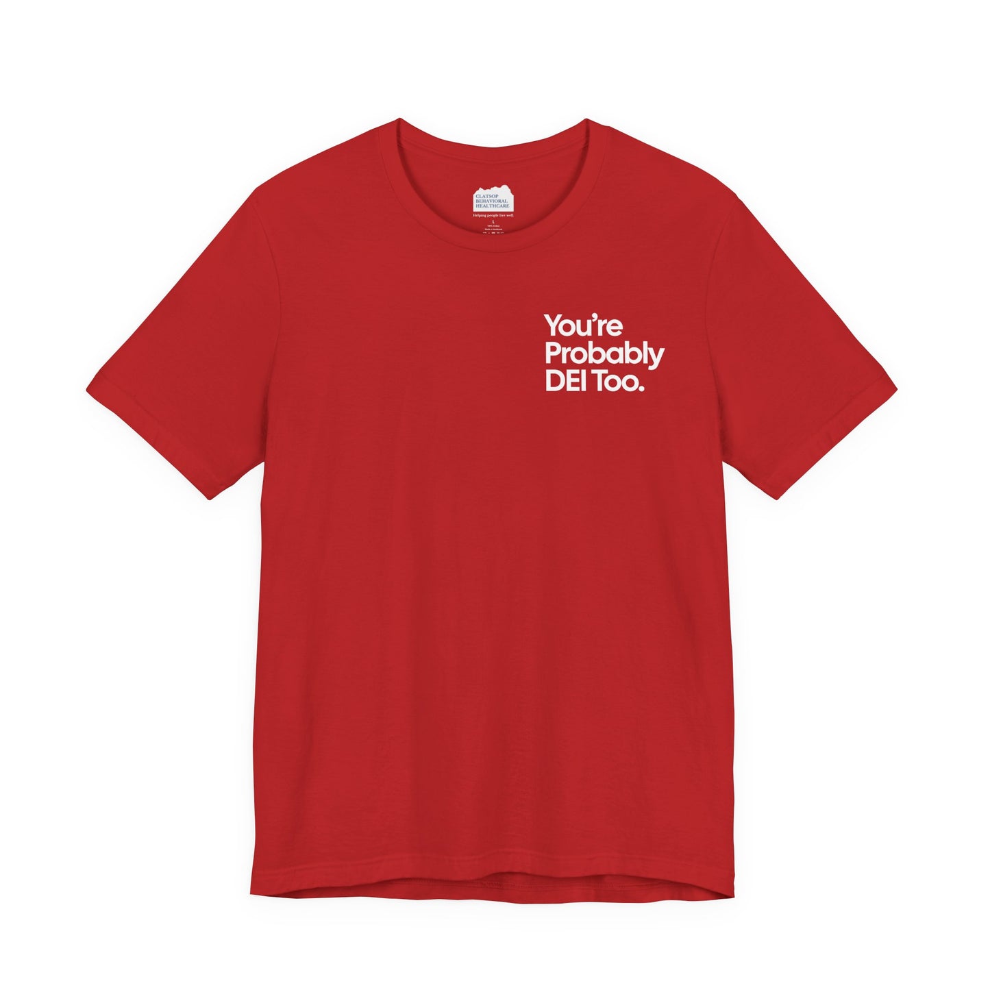 You're Probably DEI Too, Diversity Statement • Unisex Adult Short Sleeve Tee