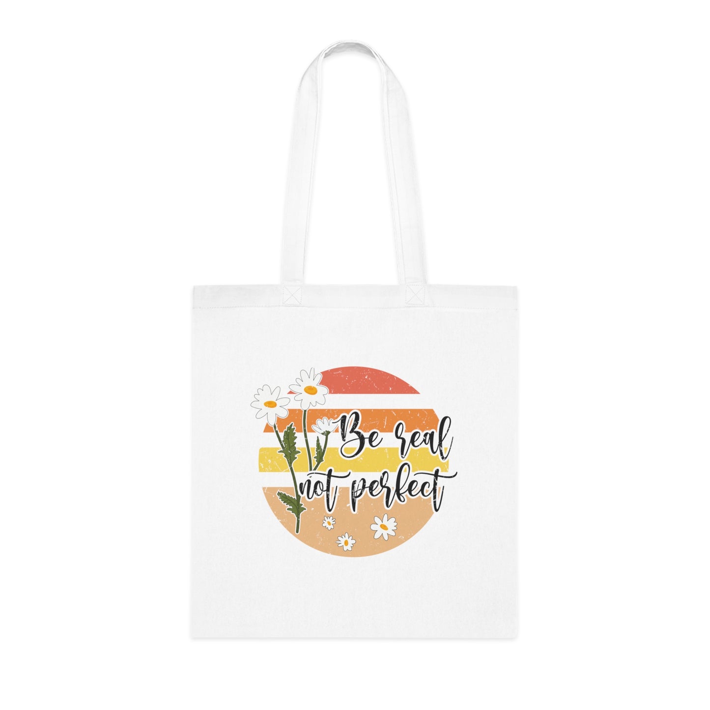 Be Real, Not Perfect • Eco-Friendly Cotton Grocery Tote