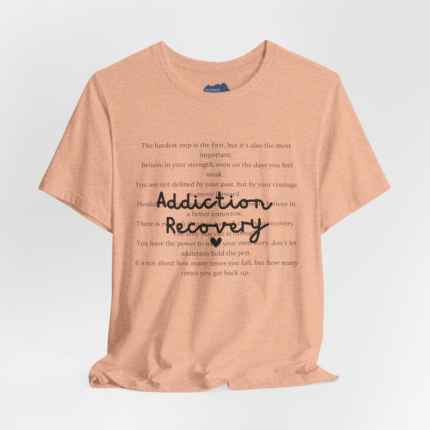 Addiction Recovery Inspirational Message Tee • Unisex Adult Short Sleeve T-Shirt