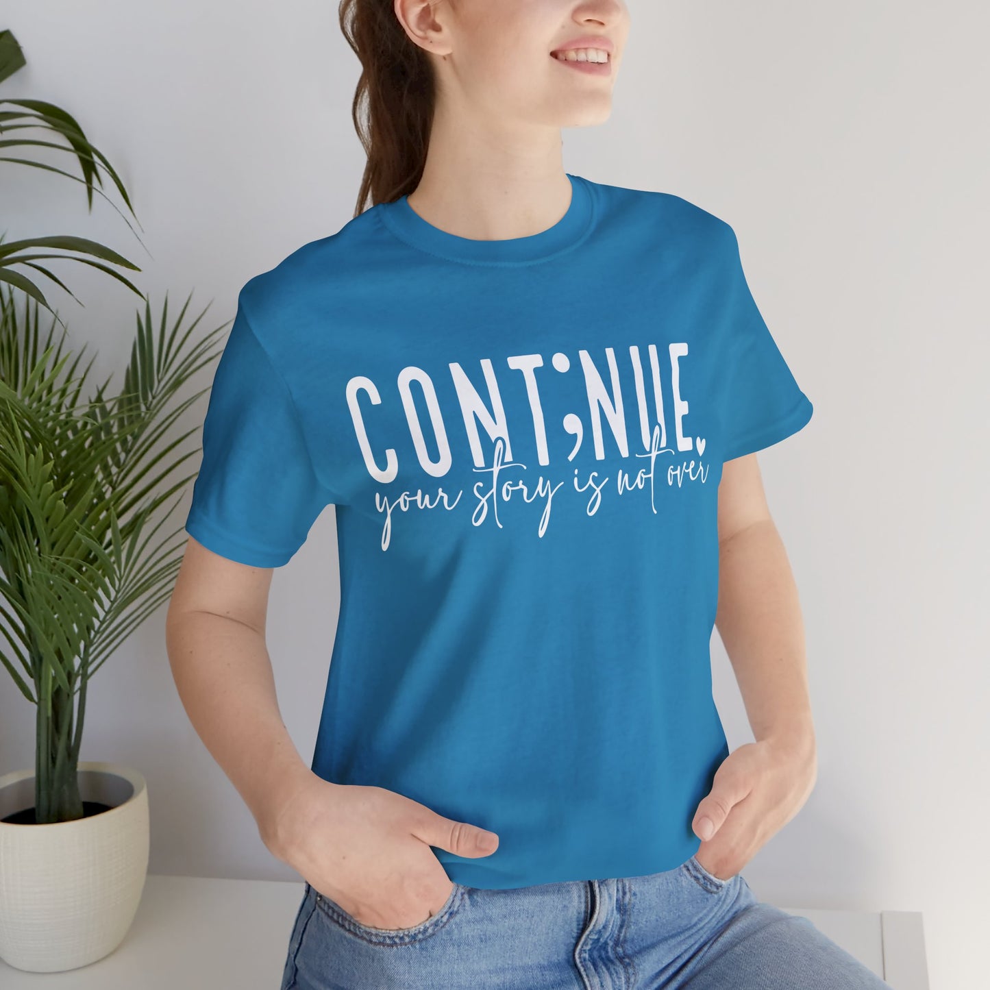 Cont;nue. Your Story is Not Over | Unisex Adult Short Sleeve Tee