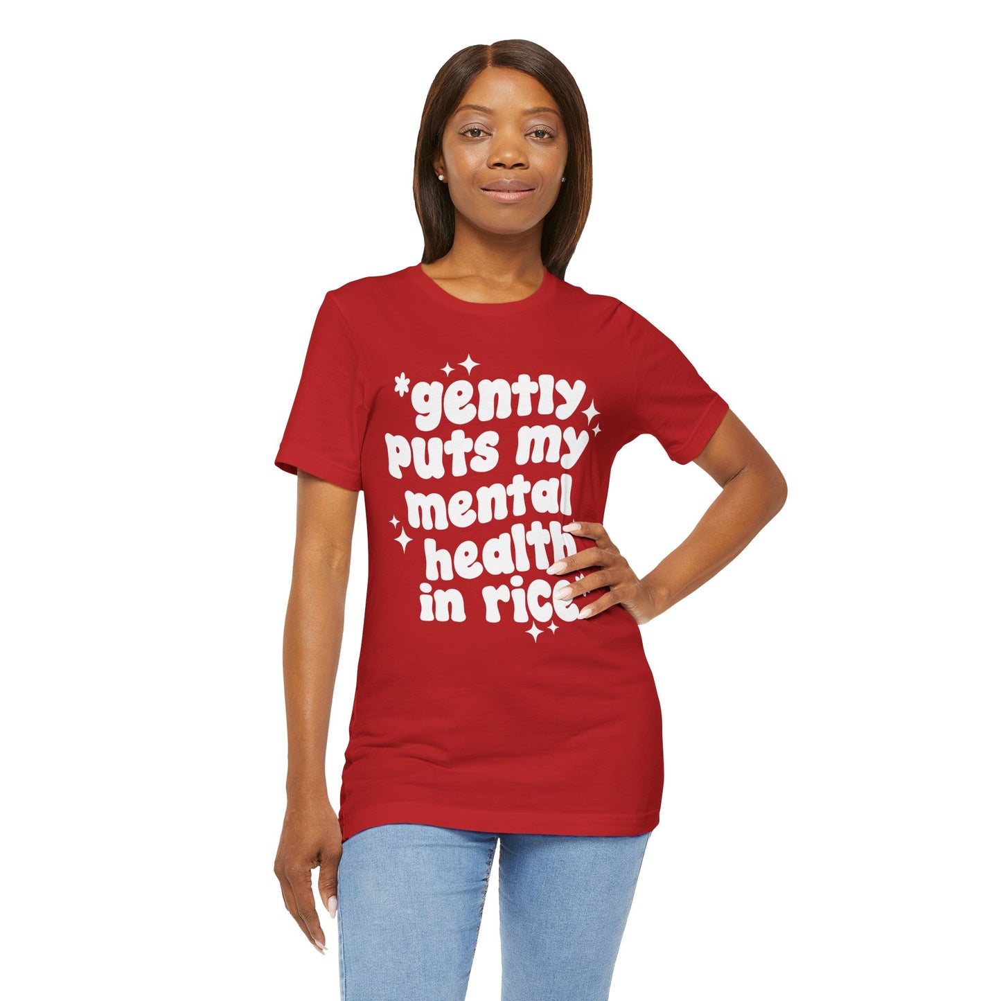 Gently Puts My Mental Health in Rice • Unisex Adult Short Sleeve Tee
