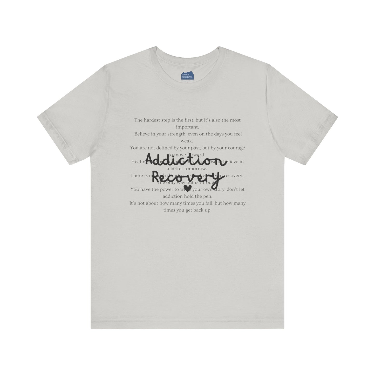 Addiction Recovery Inspirational Message Tee • Unisex Adult Short Sleeve T-Shirt