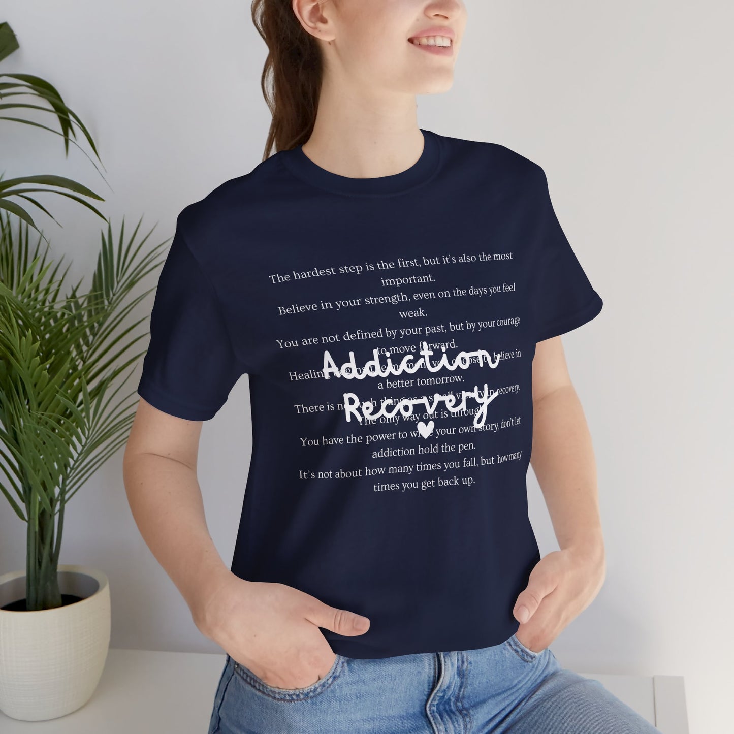 Addiction Recovery Inspirational Message Tee • Unisex Adult Short Sleeve T-Shirt