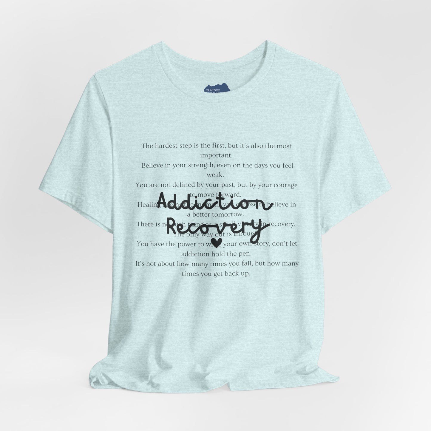Addiction Recovery Inspirational Message Tee • Unisex Adult Short Sleeve T-Shirt