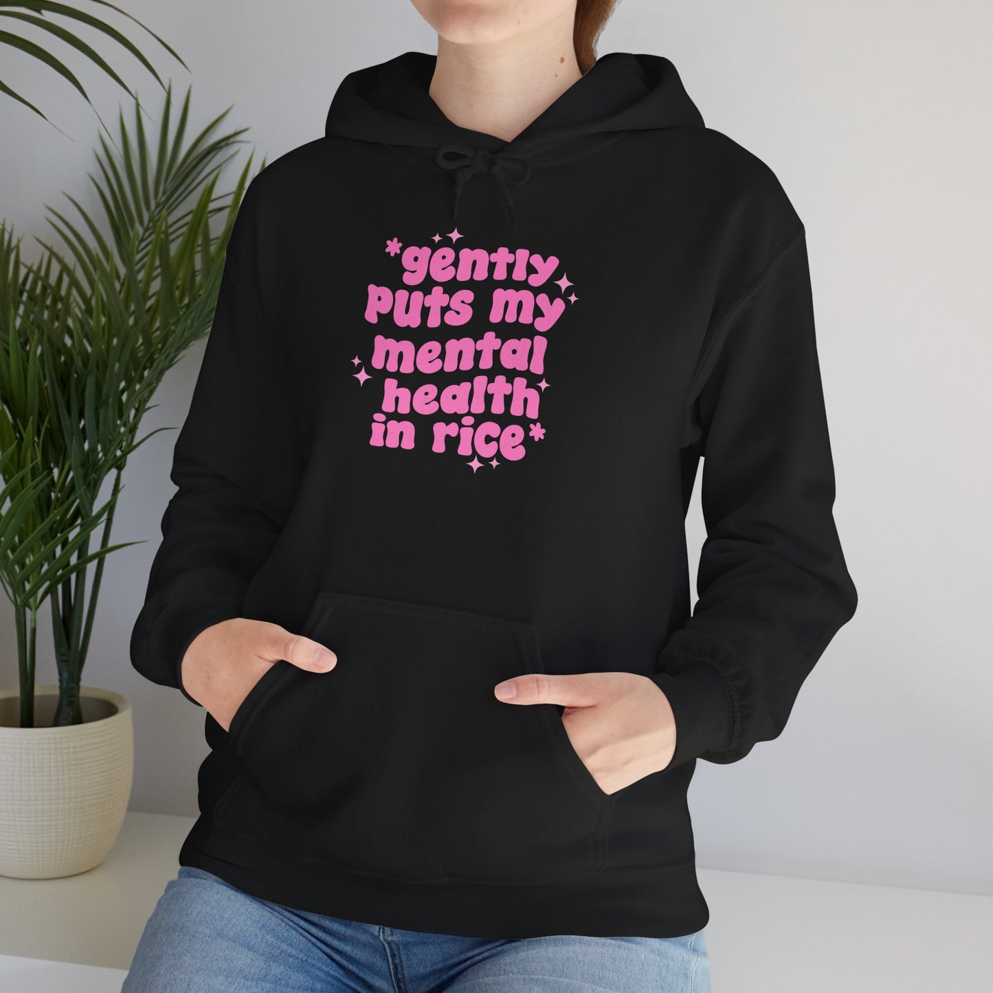 Gently Puts My Mental Health in Rice • Unisex Adult Hoodie