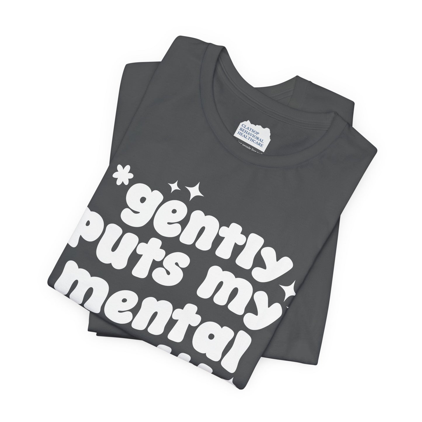 Gently Puts My Mental Health in Rice • Unisex Adult Short Sleeve Tee
