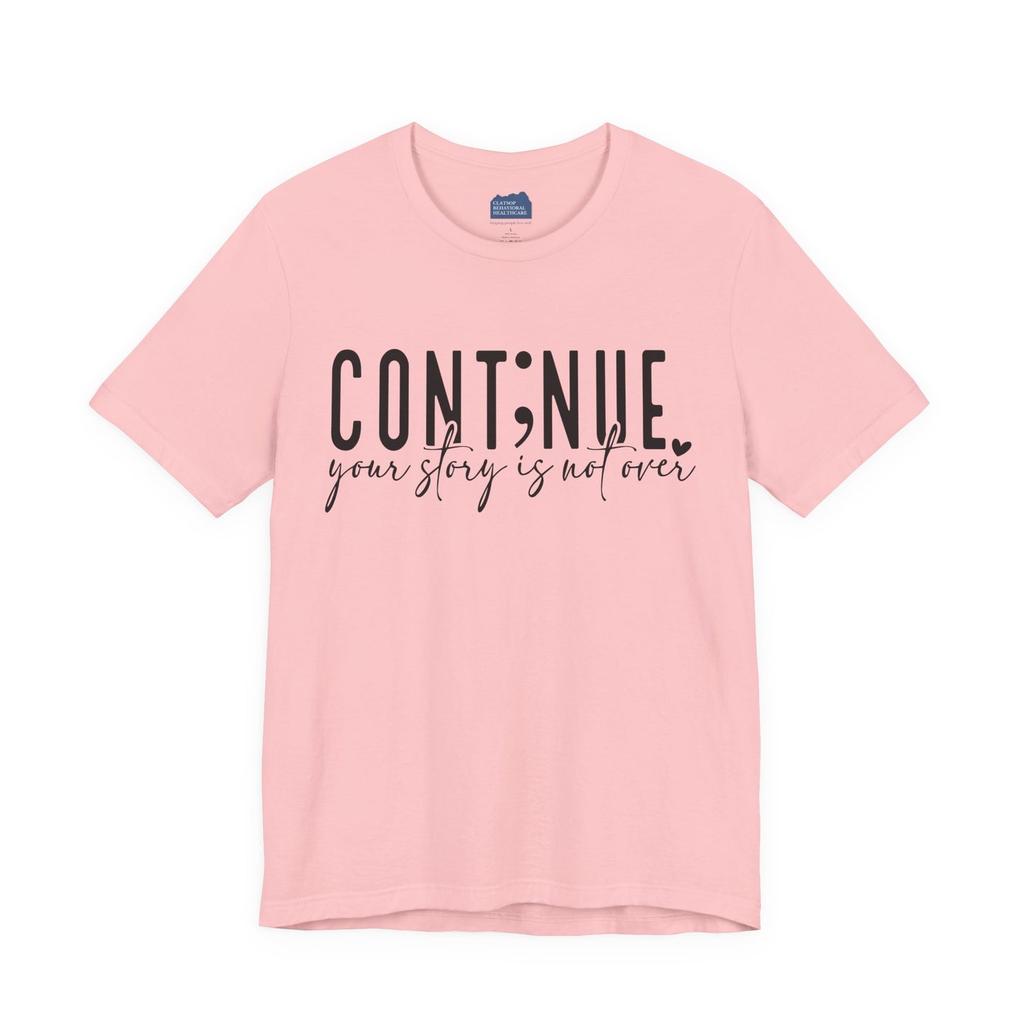 Cont;nue. Your Story is Not Over | Unisex Adult Short Sleeve Tee