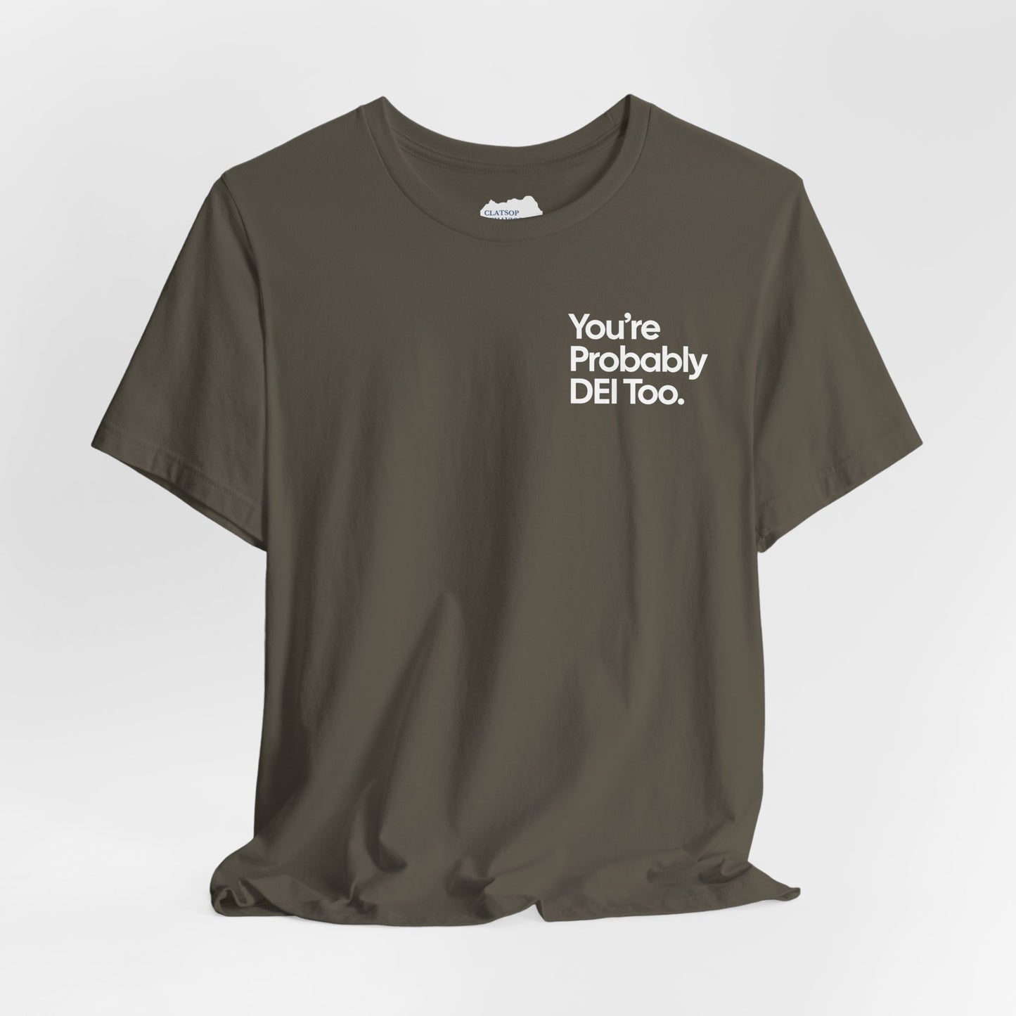 You're Probably DEI Too, Diversity Statement • Unisex Adult Short Sleeve Tee