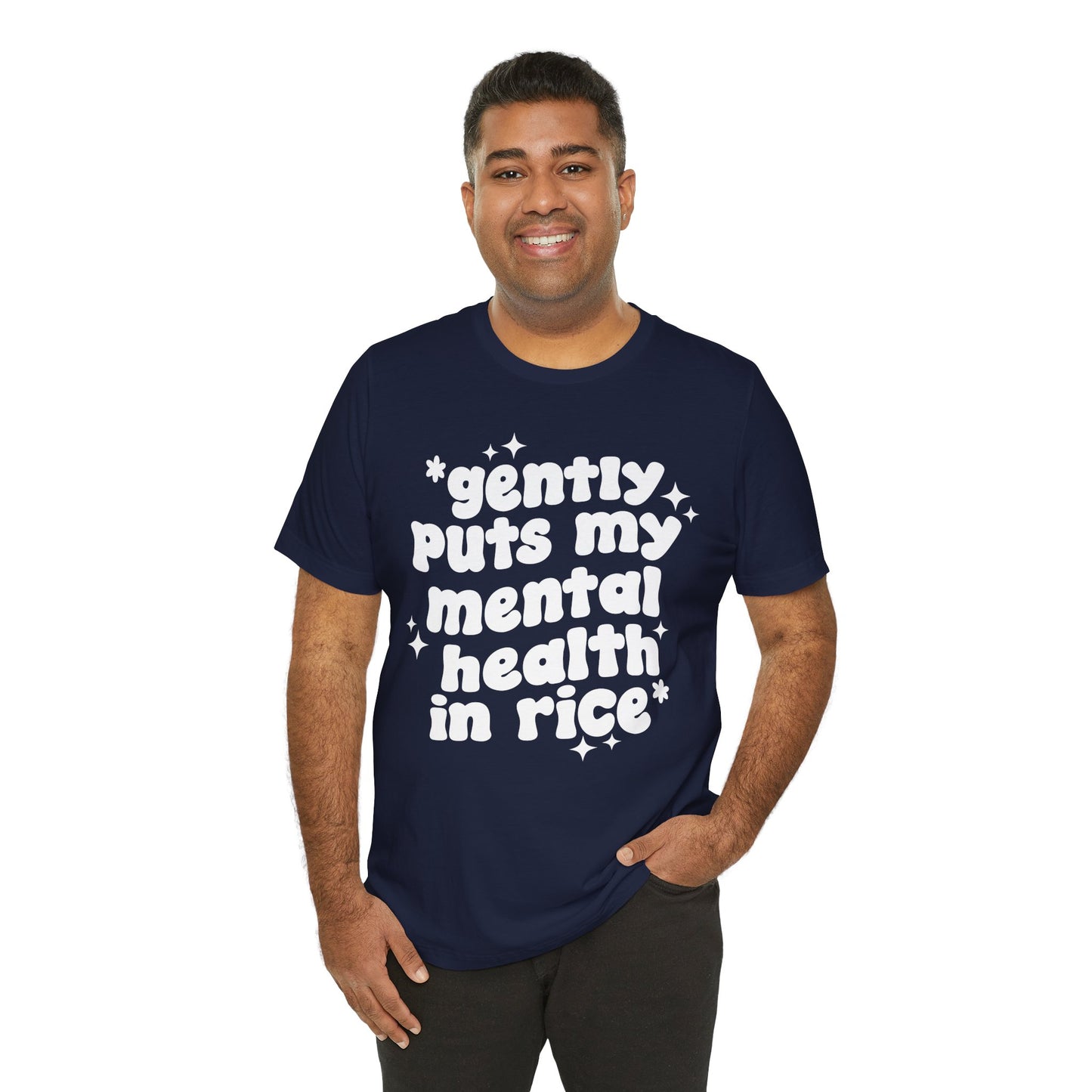 Gently Puts My Mental Health in Rice • Unisex Adult Short Sleeve Tee