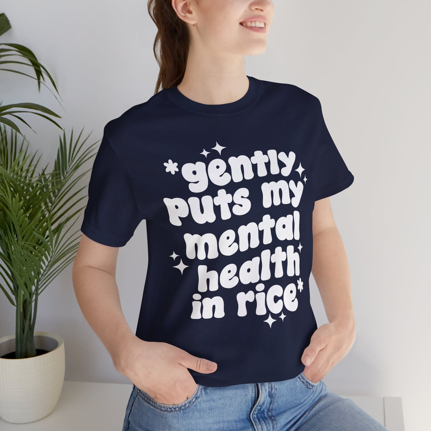 Gently Puts My Mental Health in Rice • Unisex Adult Short Sleeve Tee