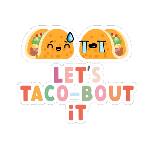 Let's Taco-bout It • Kiss-Cut Sticker