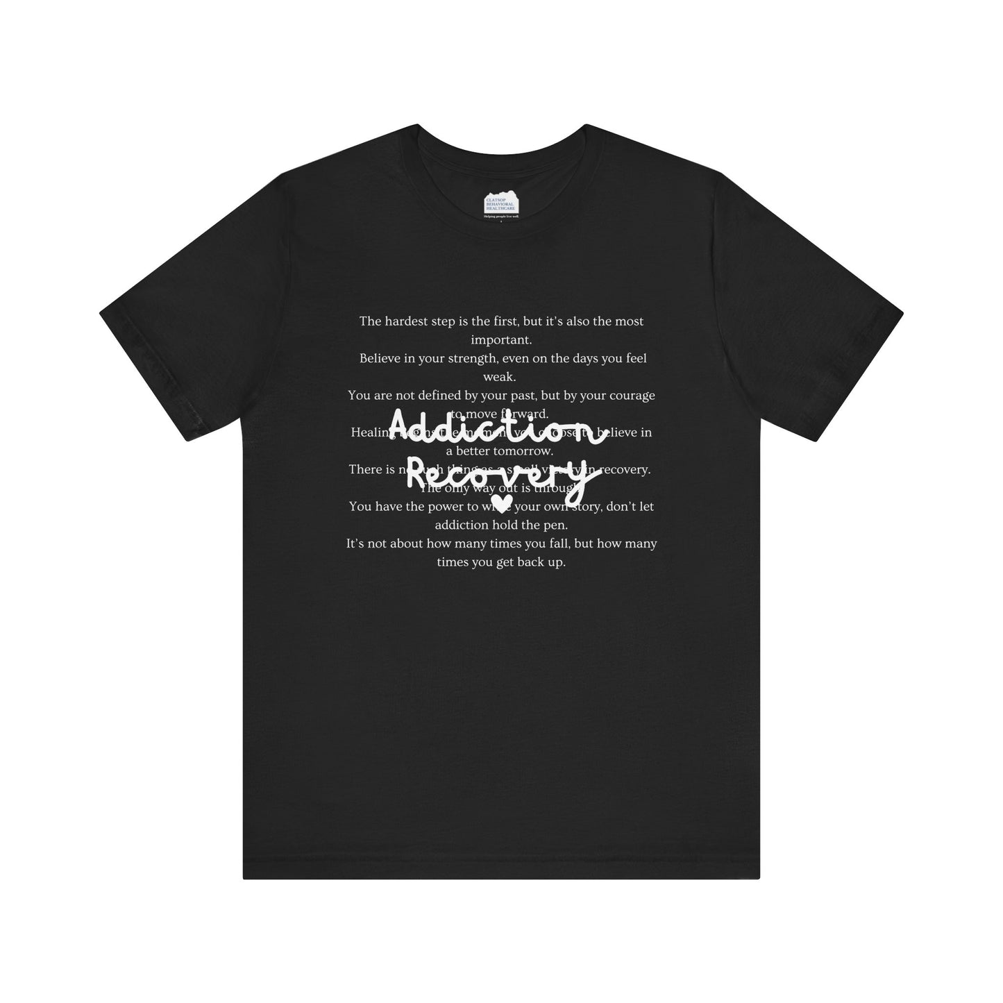 Addiction Recovery Inspirational Message Tee • Unisex Adult Short Sleeve T-Shirt