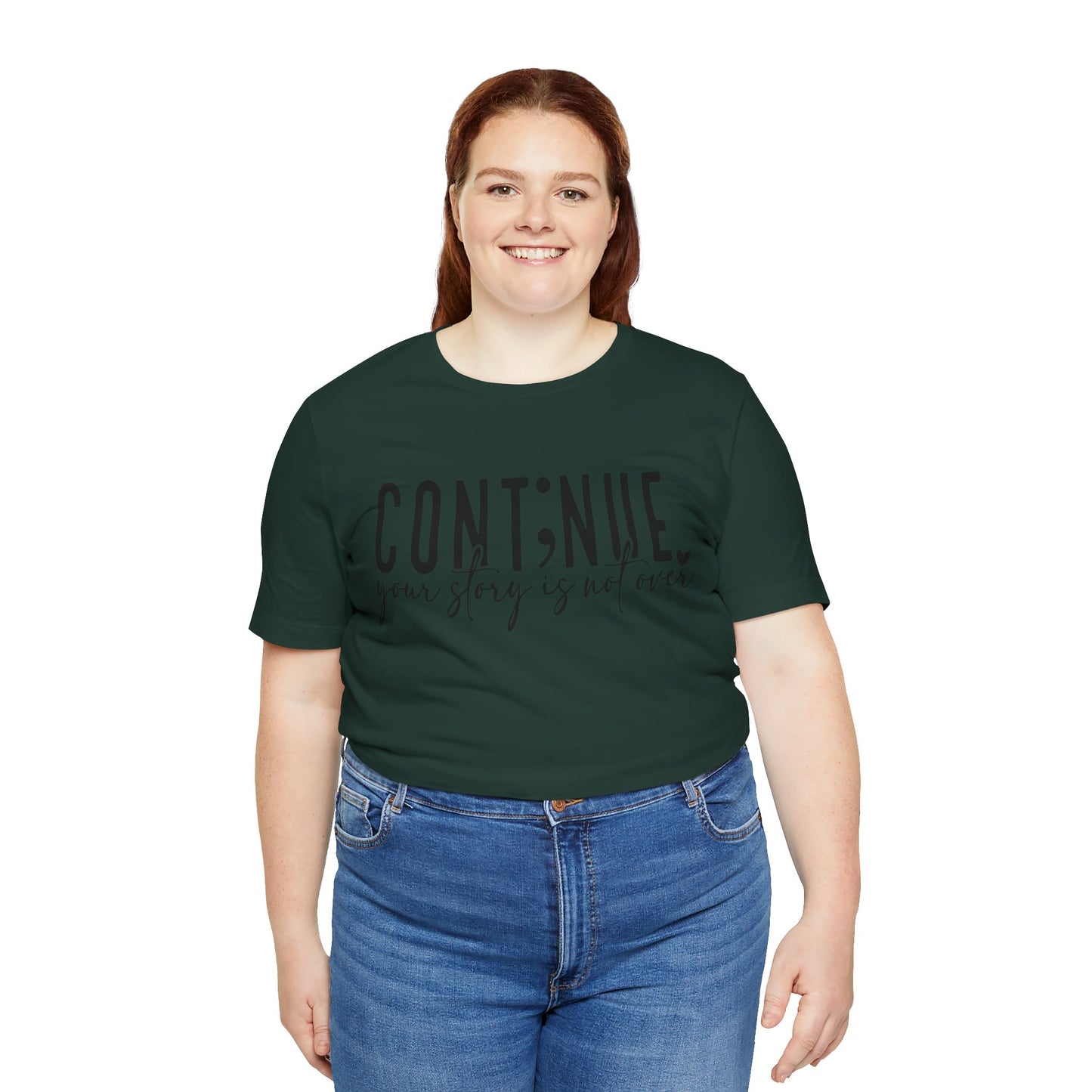 Cont;nue. Your Story is Not Over | Unisex Adult Short Sleeve Tee