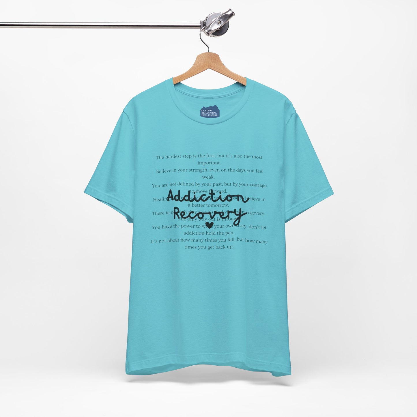 Addiction Recovery Inspirational Message Tee • Unisex Adult Short Sleeve T-Shirt