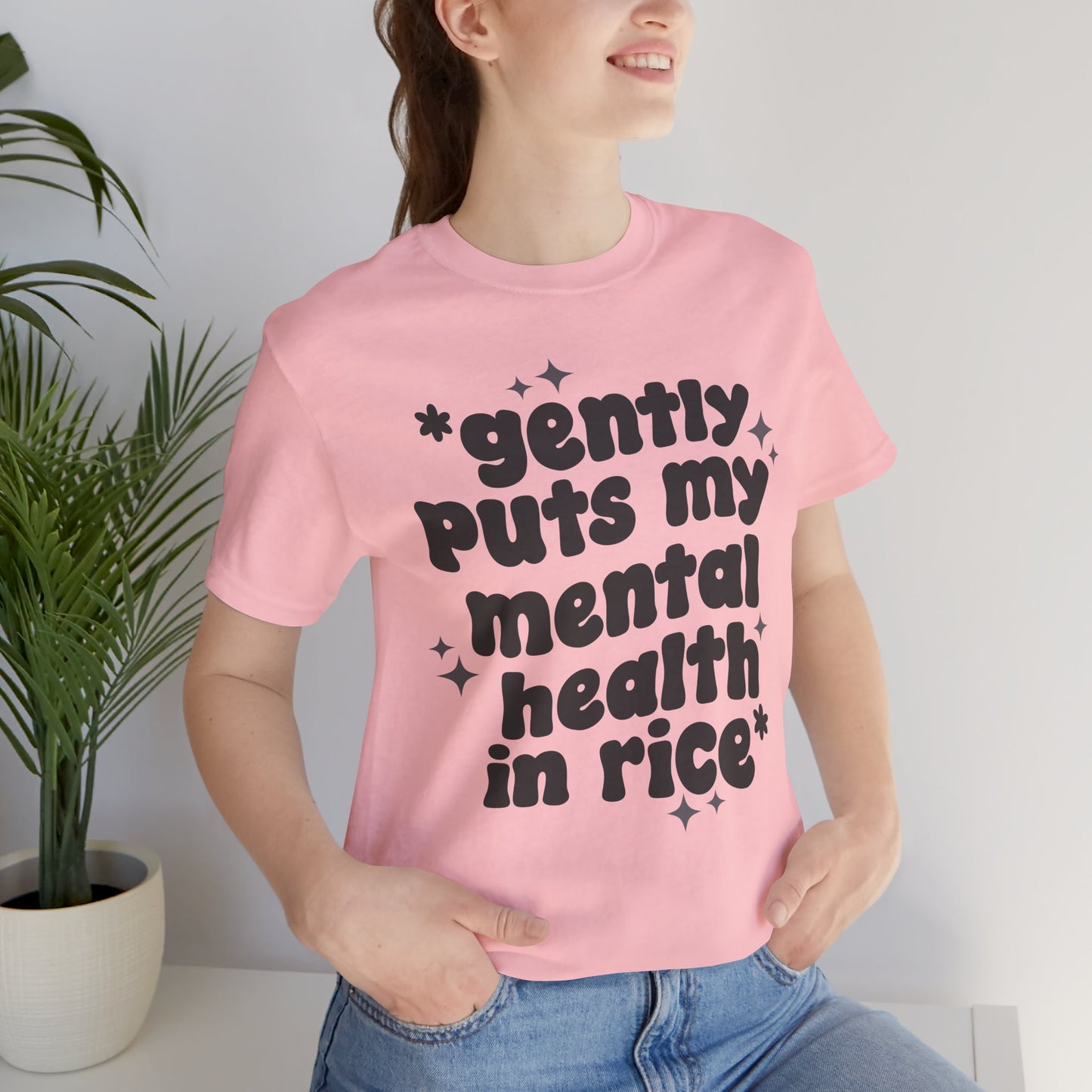 Gently Puts My Mental Health in Rice • Unisex Adult Short Sleeve Tee