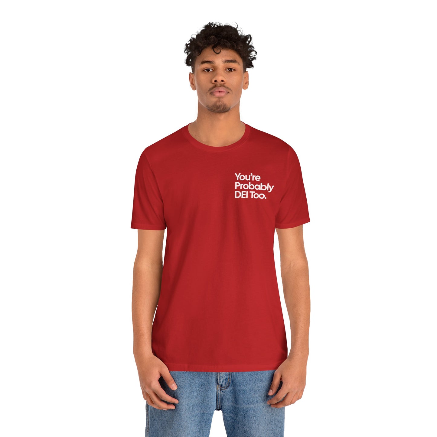 You're Probably DEI Too, Diversity Statement • Unisex Adult Short Sleeve Tee