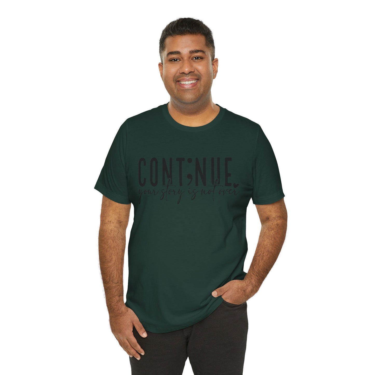 Cont;nue. Your Story is Not Over | Unisex Adult Short Sleeve Tee