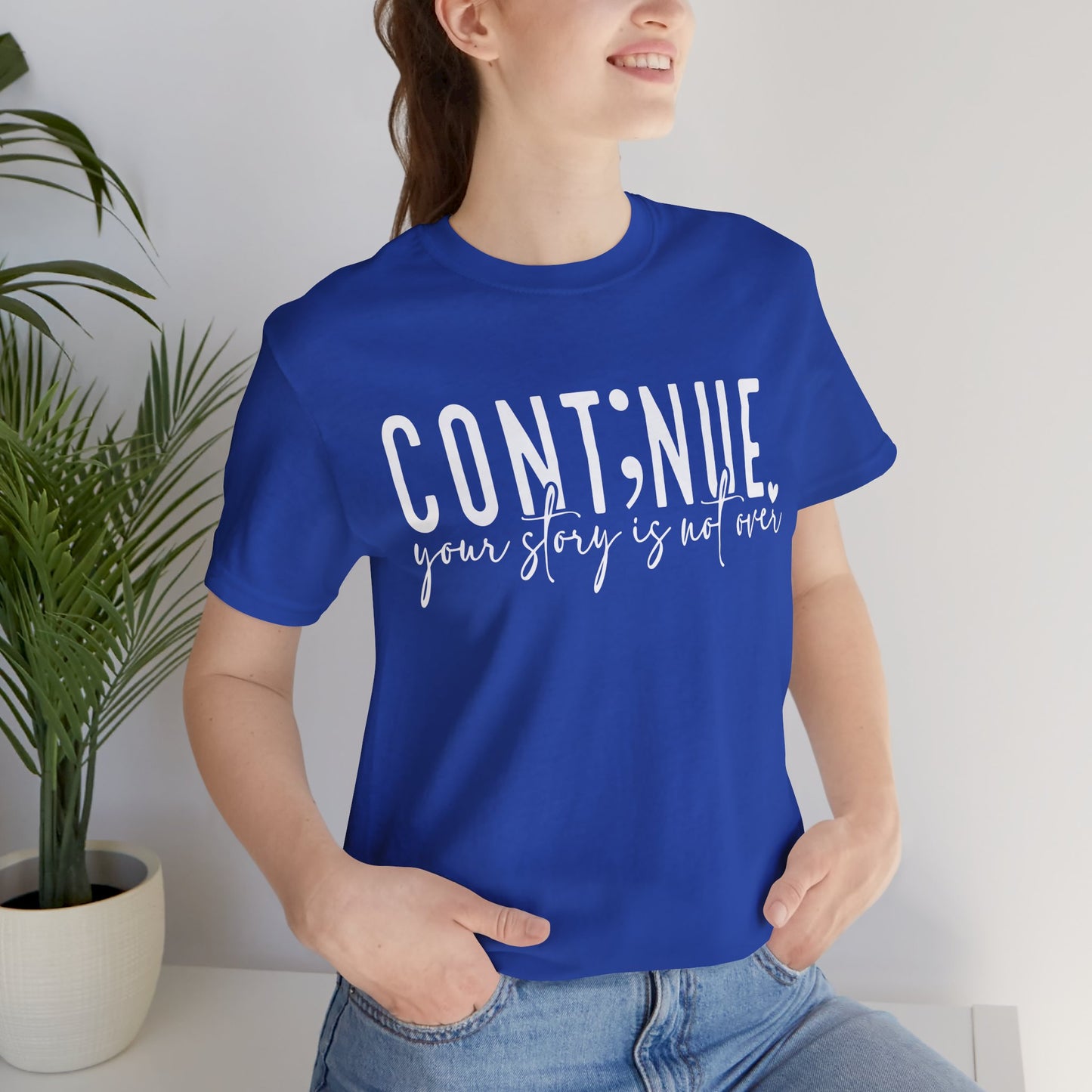 Cont;nue. Your Story is Not Over | Unisex Adult Short Sleeve Tee