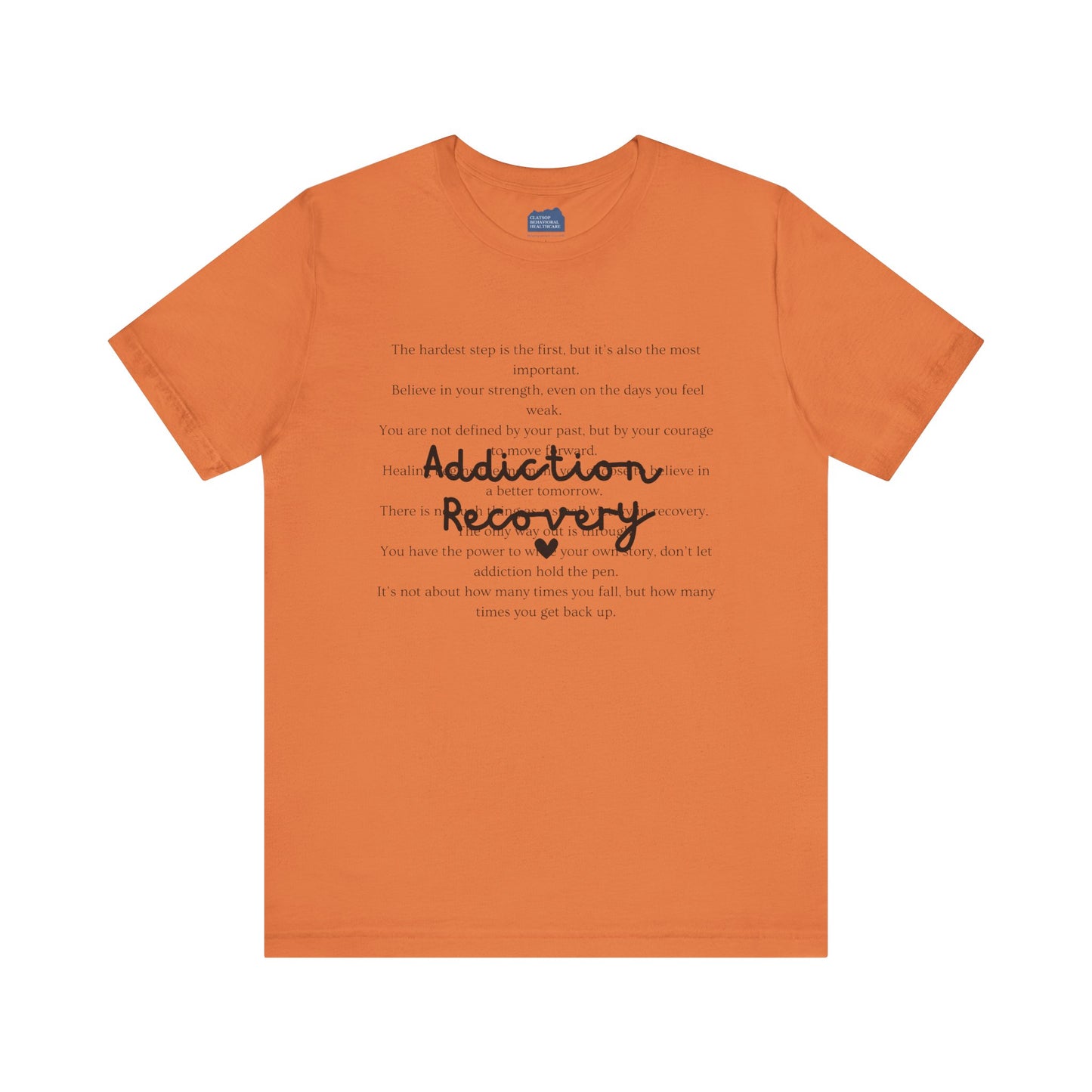 Addiction Recovery Inspirational Message Tee • Unisex Adult Short Sleeve T-Shirt