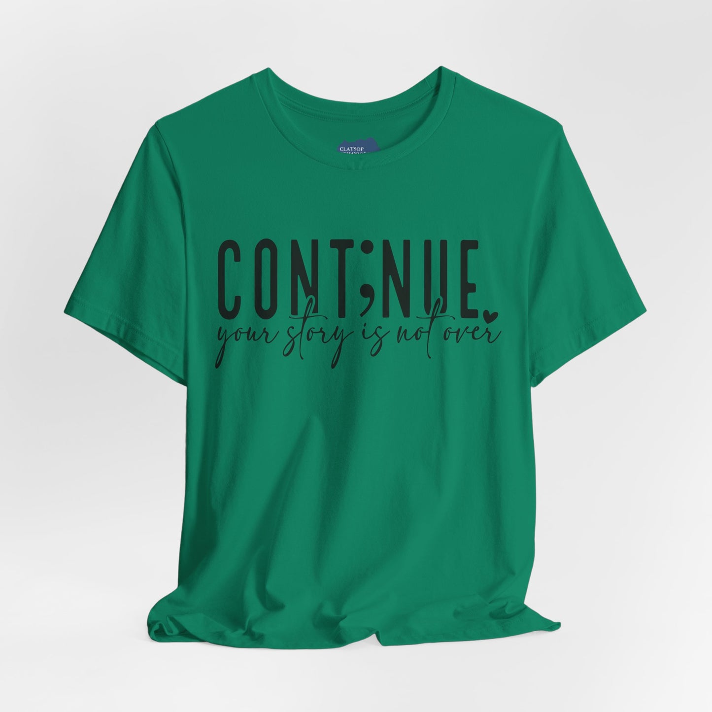 Cont;nue. Your Story is Not Over | Unisex Adult Short Sleeve Tee
