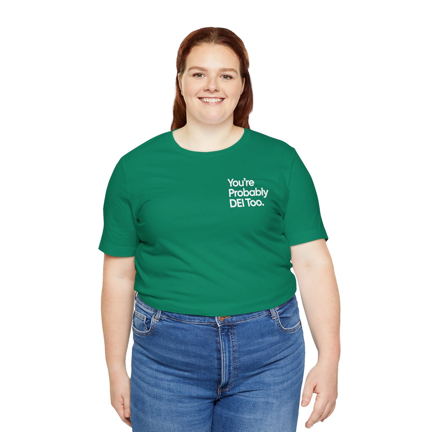 You're Probably DEI Too, Diversity Statement • Unisex Adult Short Sleeve Tee