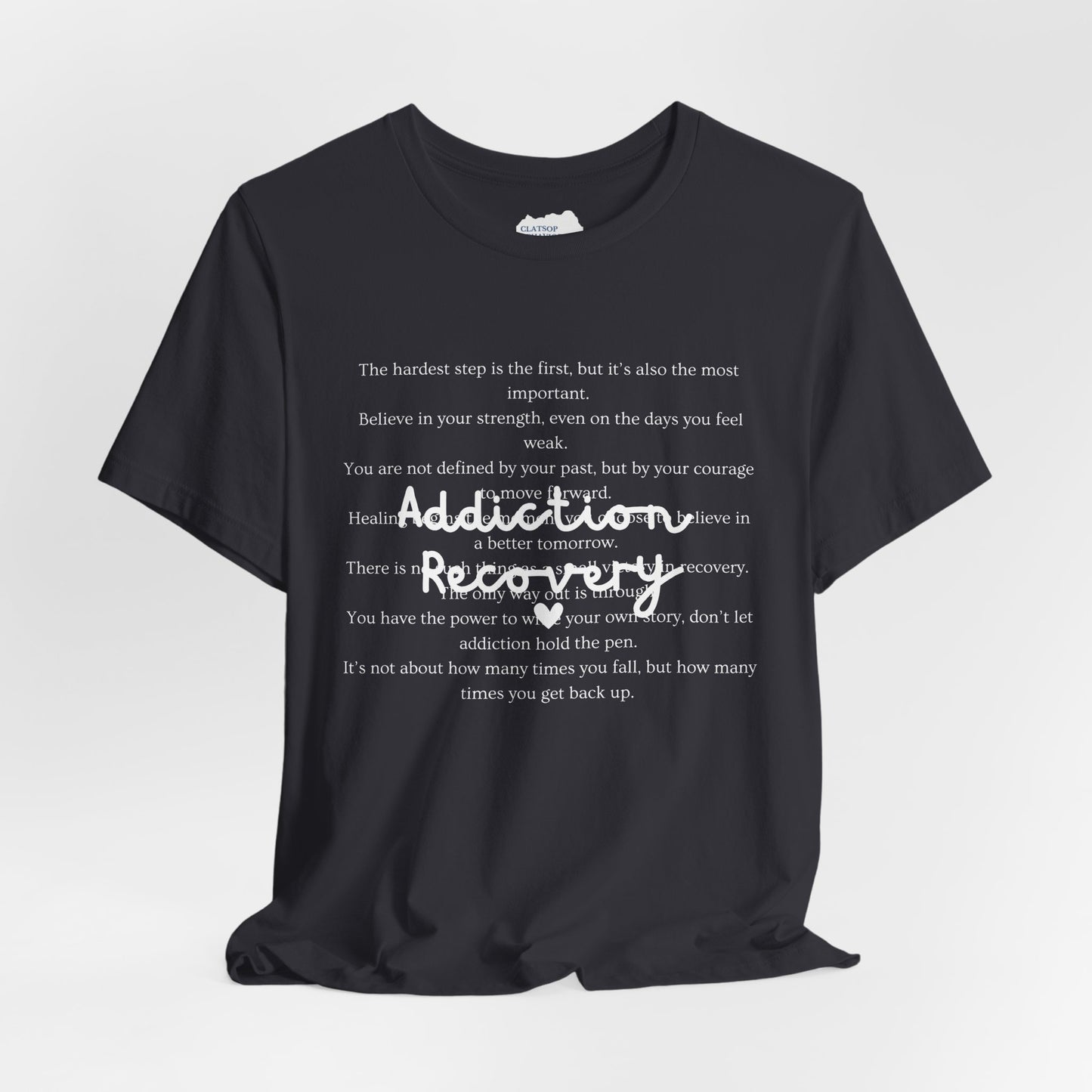 Addiction Recovery Inspirational Message Tee • Unisex Adult Short Sleeve T-Shirt
